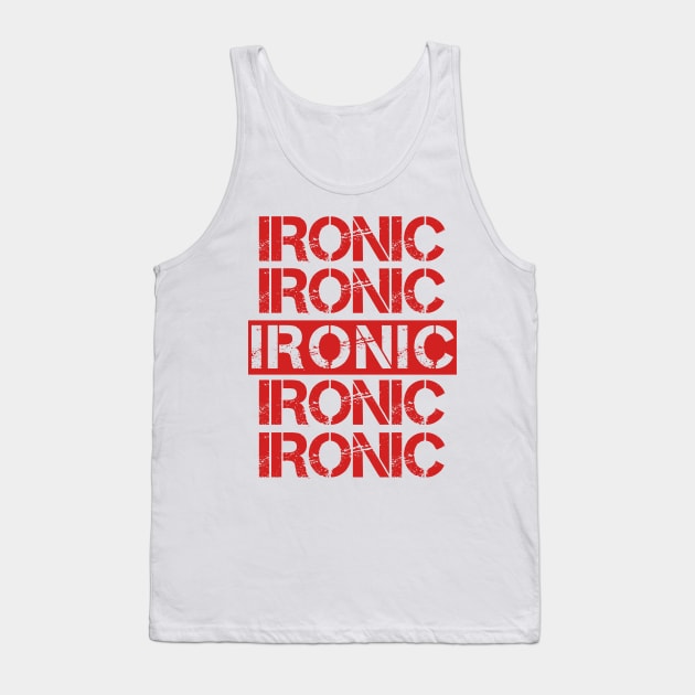 Ironic Tank Top by Sarcastic101